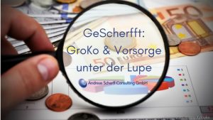 GeScherfft_GroKo & Vorsorge - Blogbeitrag Andreas Scherff Versicherungsmakler Mülheim