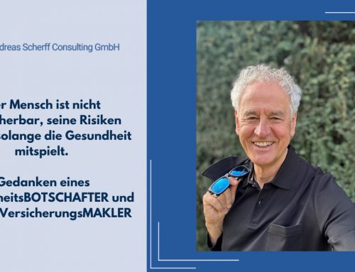 Der Mensch ist nicht versicherbar, seine Risiken schon, solange die Gesundheit mitspielt.